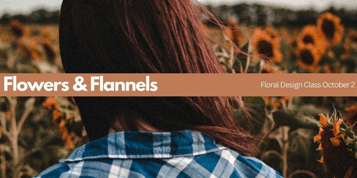 Flowers & Flannels