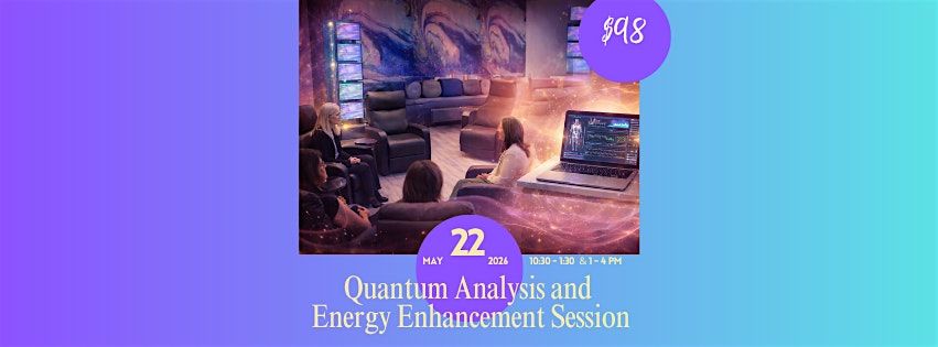 Quantum Analysis and Energy Enhancement Session 2