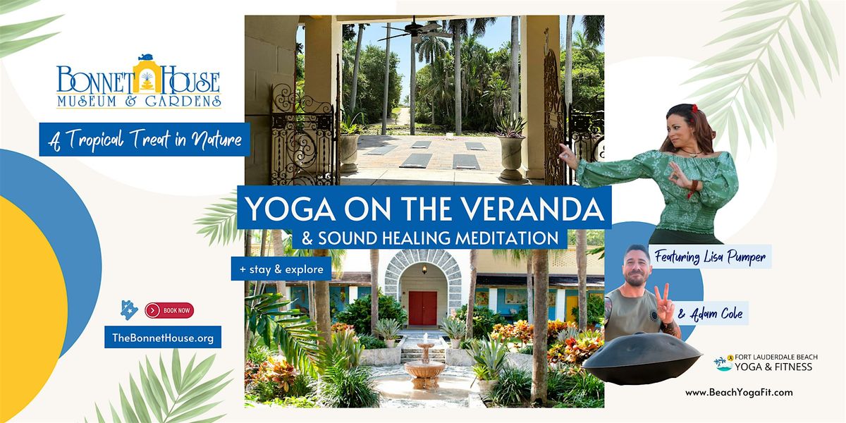 Yoga & Sound Healing on the Veranda at Bonnet House Gardens & Museum