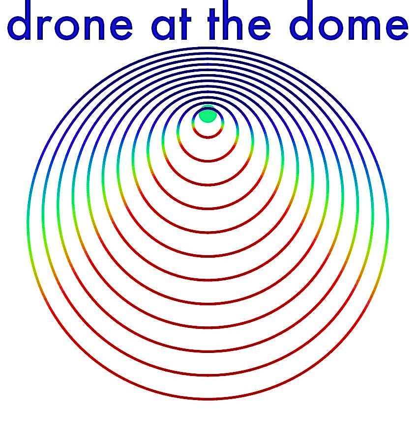 Drone at the Dome