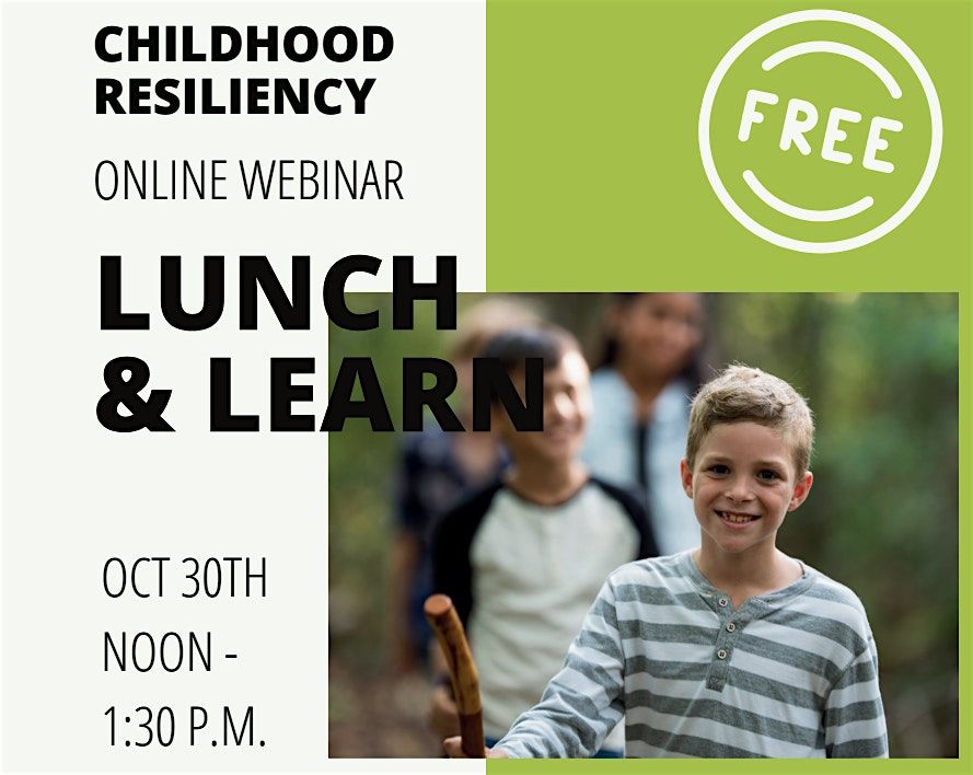 LUNCH & LEARN - Childhood Resiliency