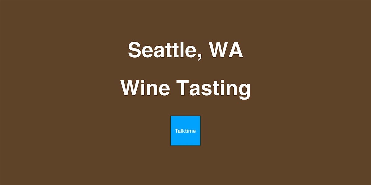 Wine Tasting - Seattle