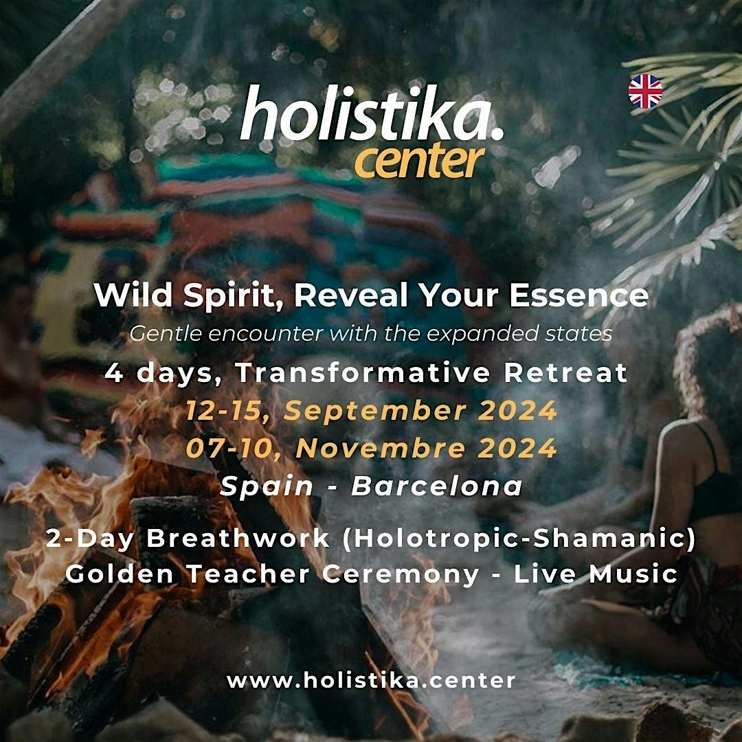 4 days Wild Spirit: 2 day Breathwork, Golden Teacher Ceremony, etc
