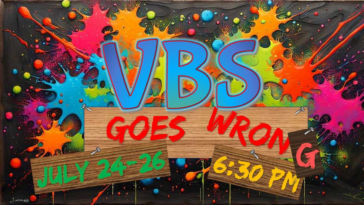 VBS Goes Wrong
