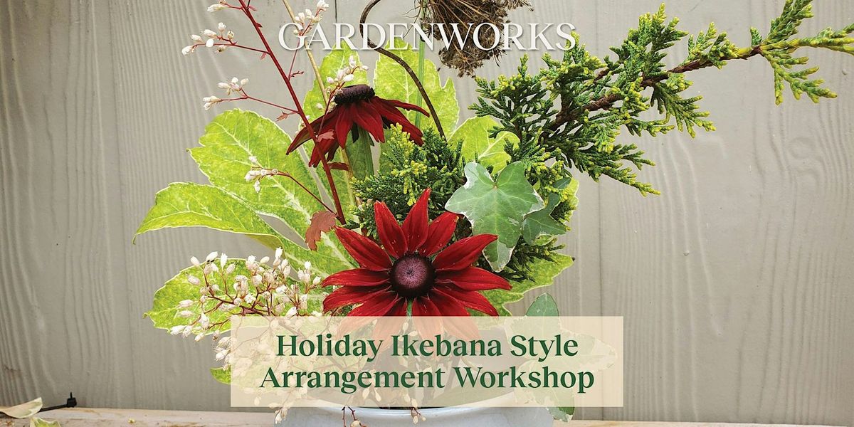 Holiday Ikebana Style Arrangement Workshop at GARDENWORKS Saanich