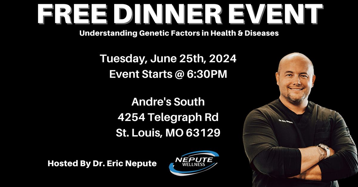 Understanding Genetics In Health & Disease | FREE St. Louis Dinner Event