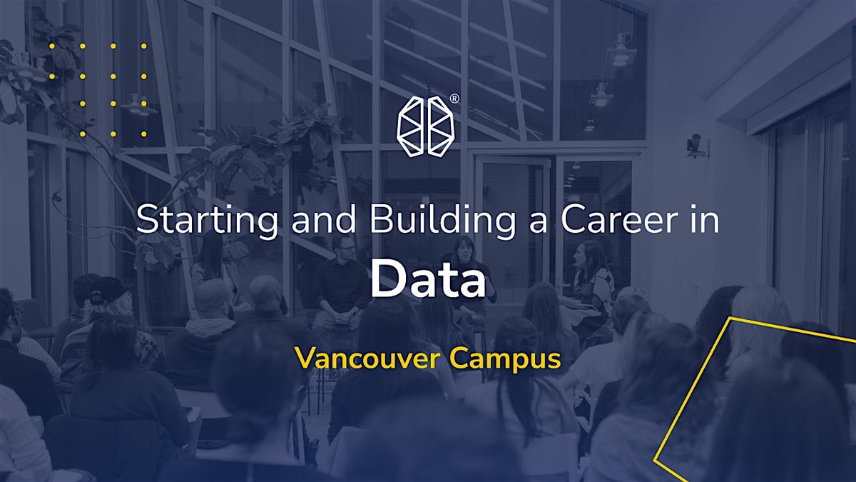Starting and Building a Career in Data I BrainStation