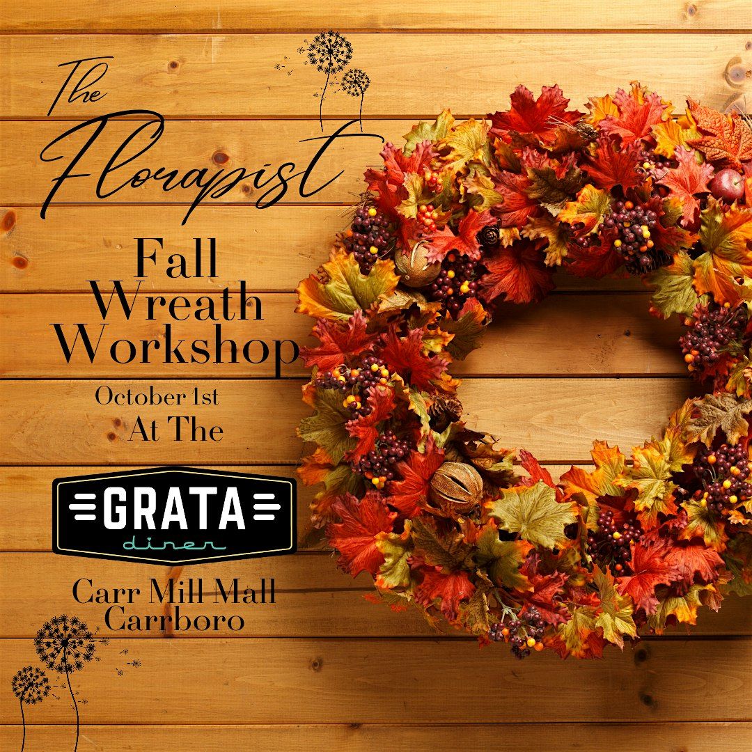 Fall Wreath Workshop At Grata Diner Carr Mill Mall Carrboro