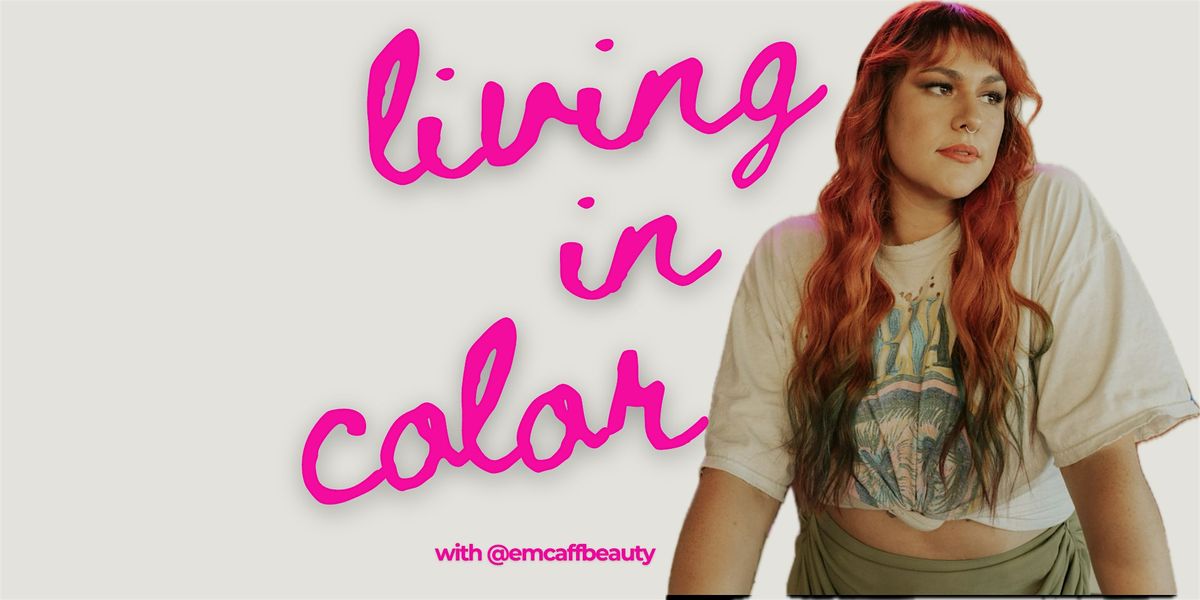 Living In Color with Em Caffey