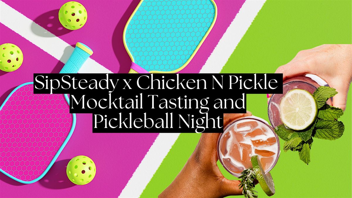 SipSteady Tasting and Pickleball Night @ Chicken N Pickle