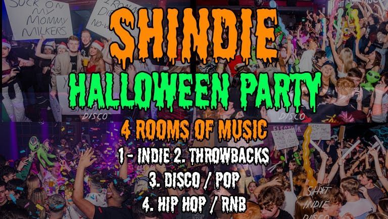 \ud83c\udf83 Shit Indie Disco - Shindie Thursday - Pre Halloween Fancy Dress Party - \ud83d\udea8 Dance, Pop Chart \/ Indie \/ Throwbacks, Cheese \/ \ud83d\udea8 CHEAP DOUBLES ALL NIGHT \ud83d\udea8