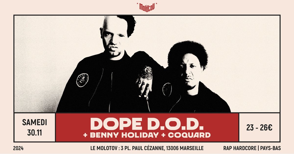 DOPE D.O.D. [Rap Hardcore | NL] + BENNY HOLIDAY + COQUARD \u2022 Le Molotov, Marseille