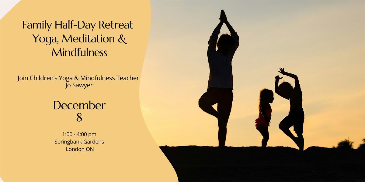 Family Yoga, Meditation, & Mindfulness Half-Day Retreat