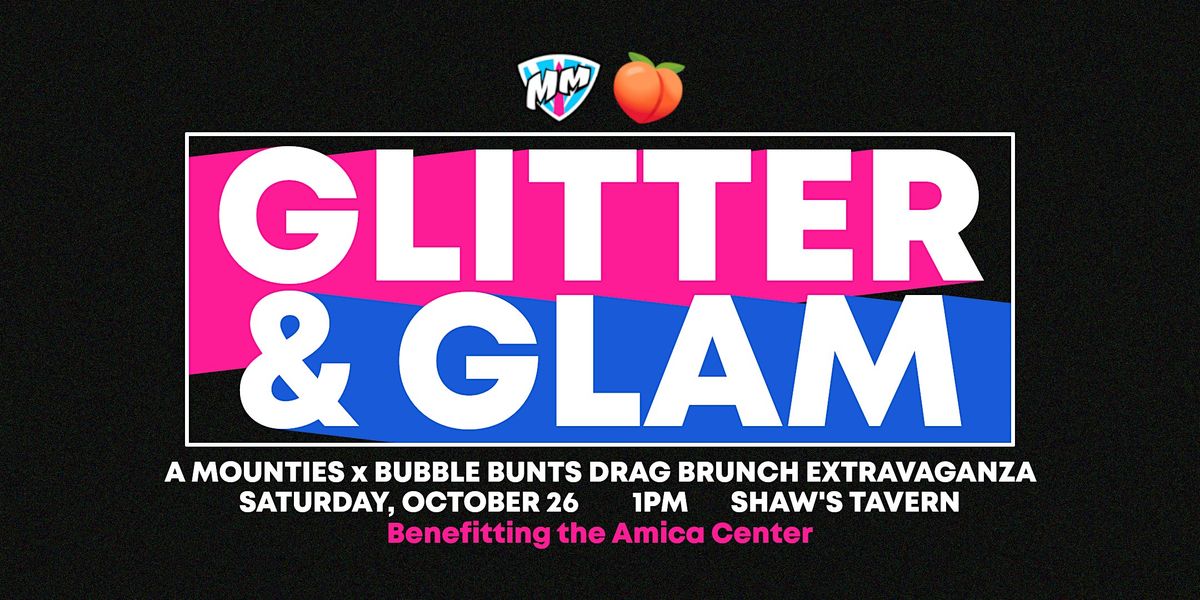 Glitter & Glam: Mounties x Bubble Bunts Drag Brunch Extravaganza