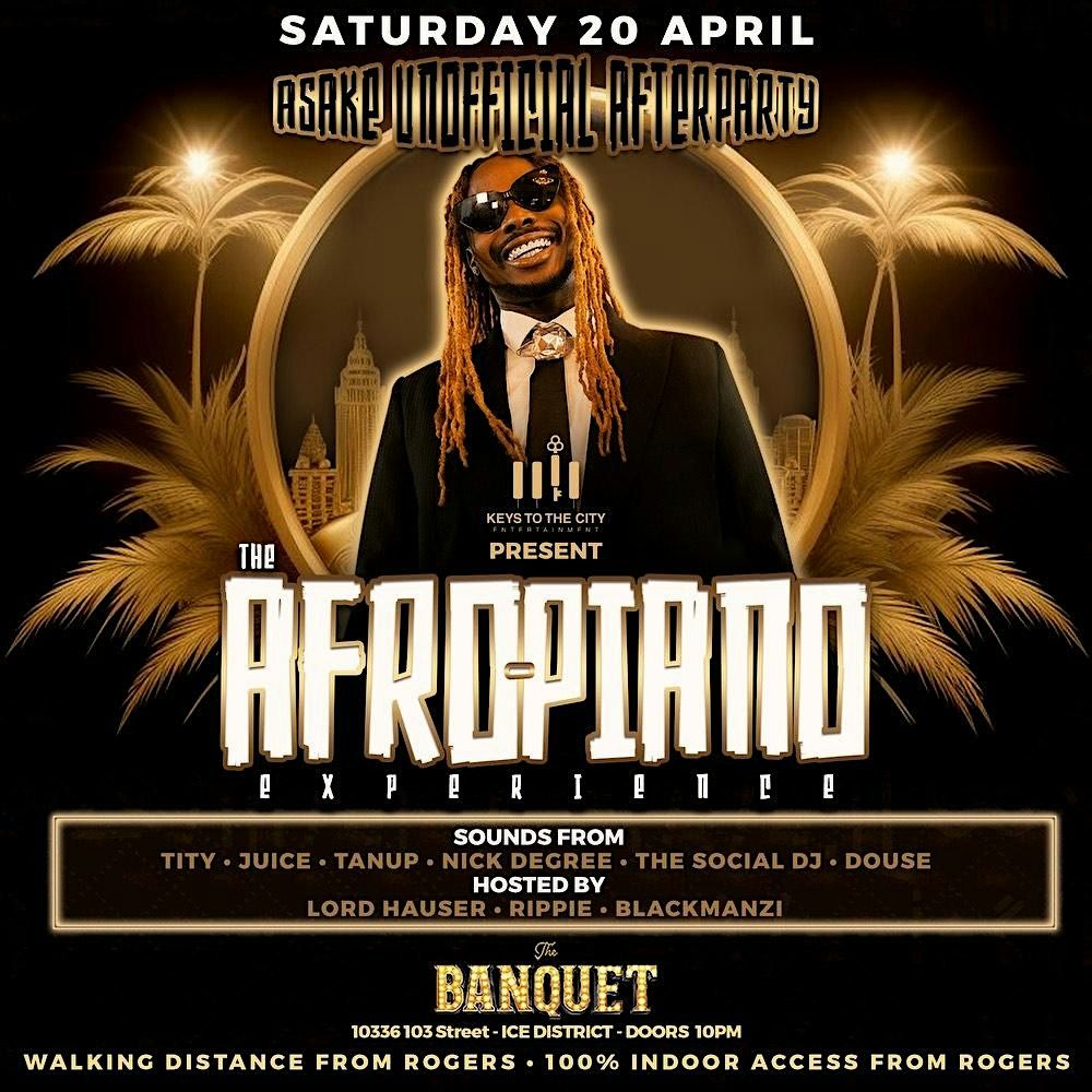 THE AFROPIANO EXPERIENCE: ASAKE UNOFFICIAL AFTER PARTY