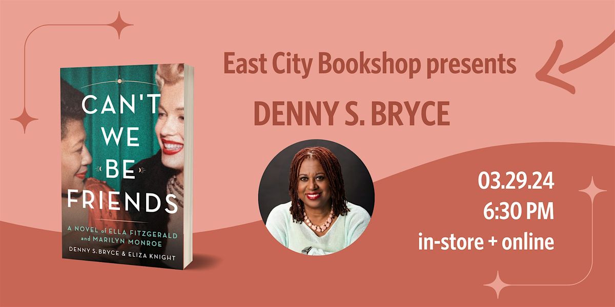 Hybrid Event: Denny S. Bryce, Can't We Be Friends