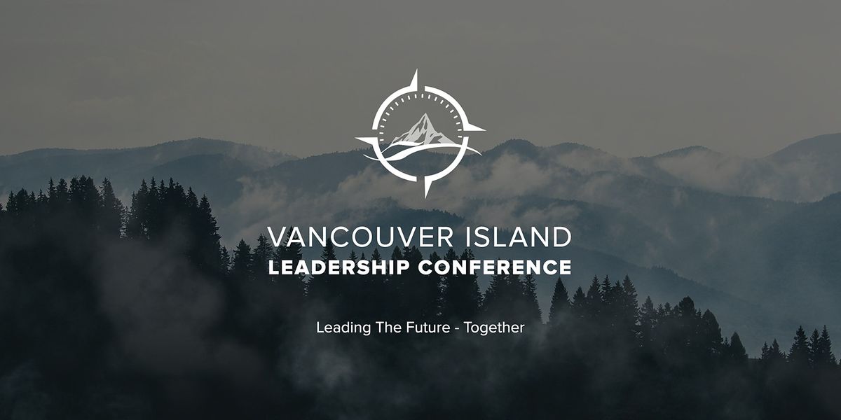 Vancouver Island Leadership Conference 2022, Vancouver Island