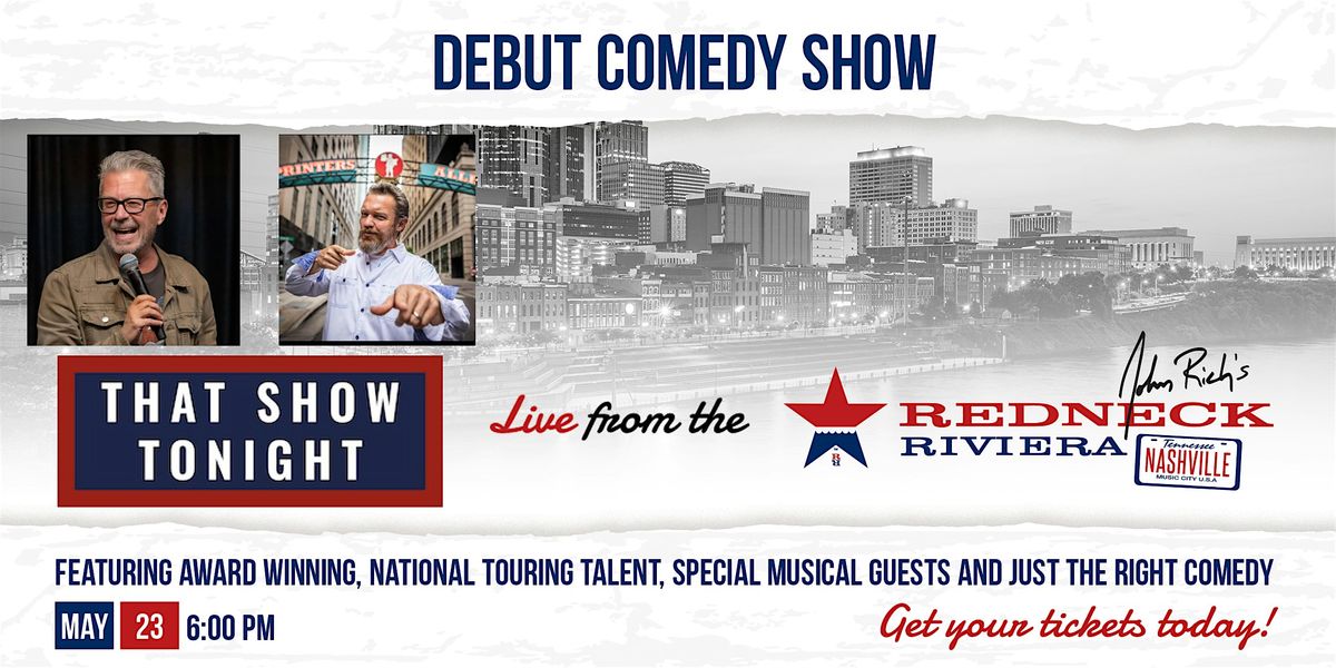 Comedy Show - That Show Tonight Live from the Redneck Riviera Broadway