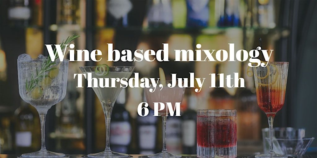 Wine Based Mixology Class