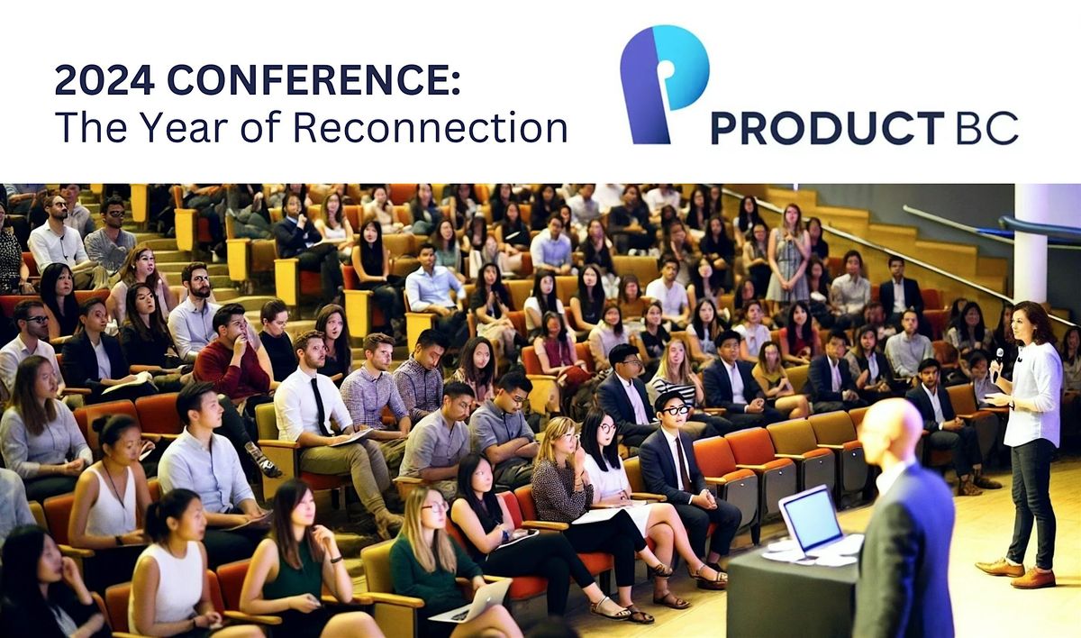 2024 ProductBC Conference: The Year of Reconnection