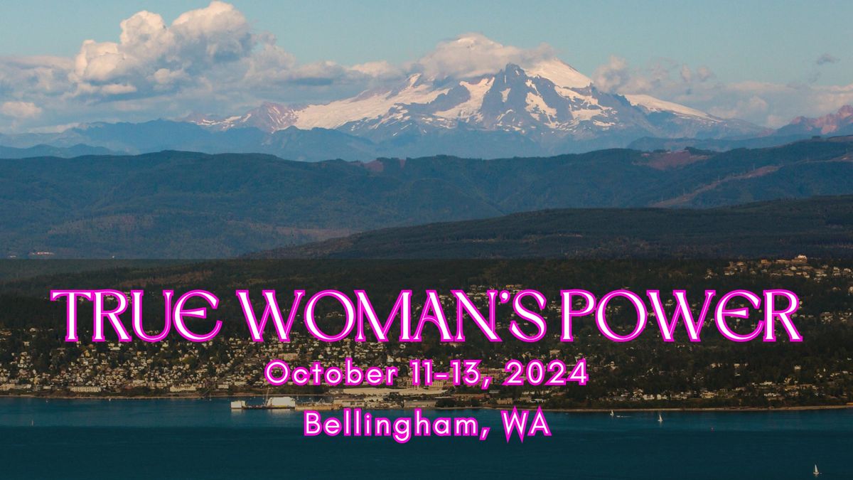 True Woman's Power (October 11-13, 2024)