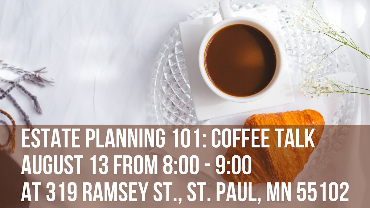 Estate Planning 101: Coffee Talk