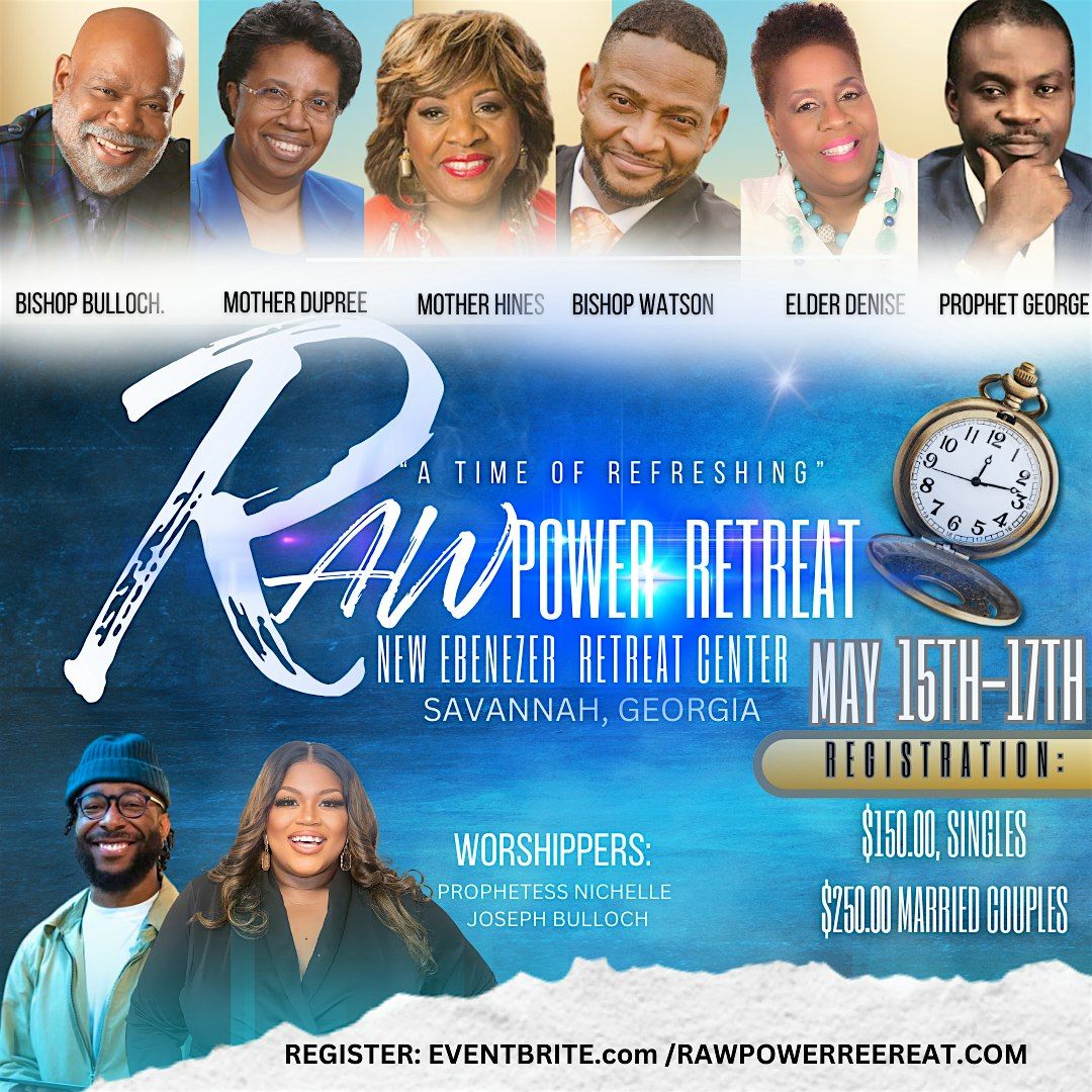 Raw Power Retreat 2024, New Ebenezer Retreat Center, Ebenezer Road