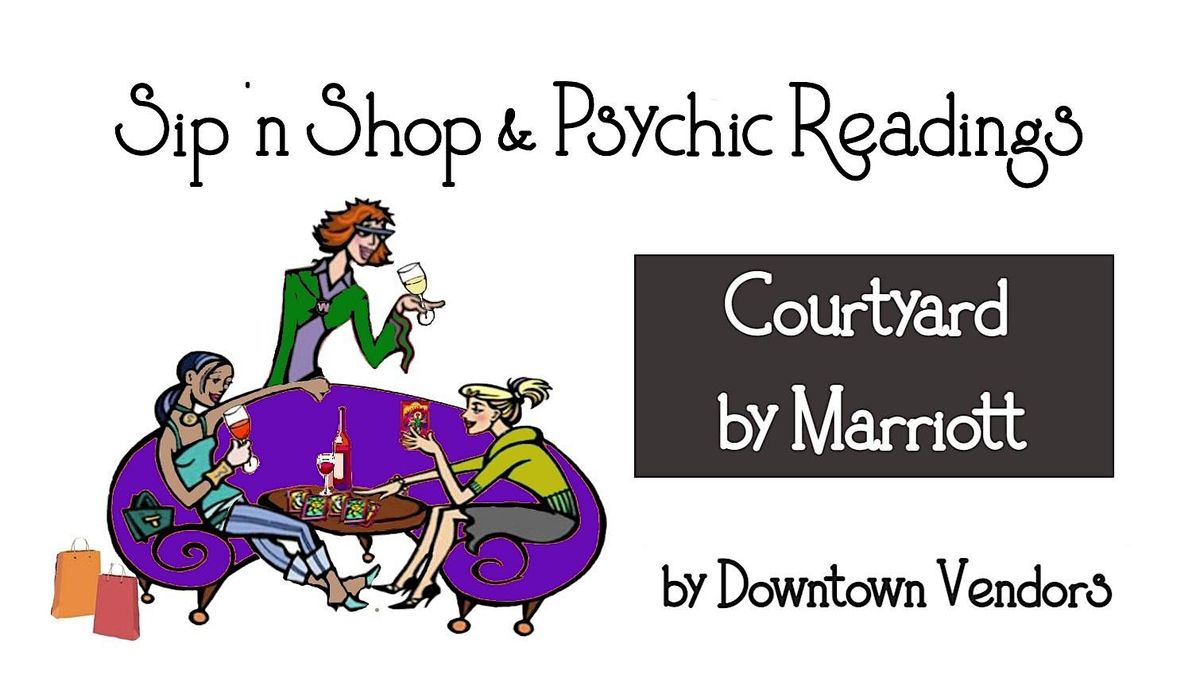 Oct.10  Sip n Shop with Psychic Readings at Courtyard Marriott, Deptford