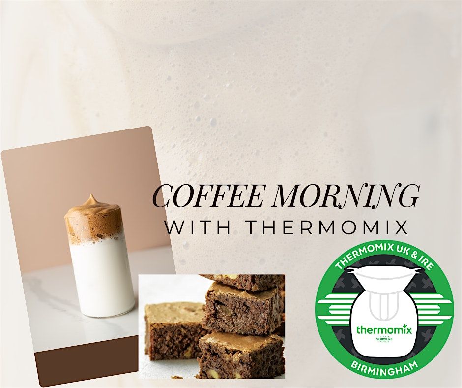 Coffee morning with Thermomix