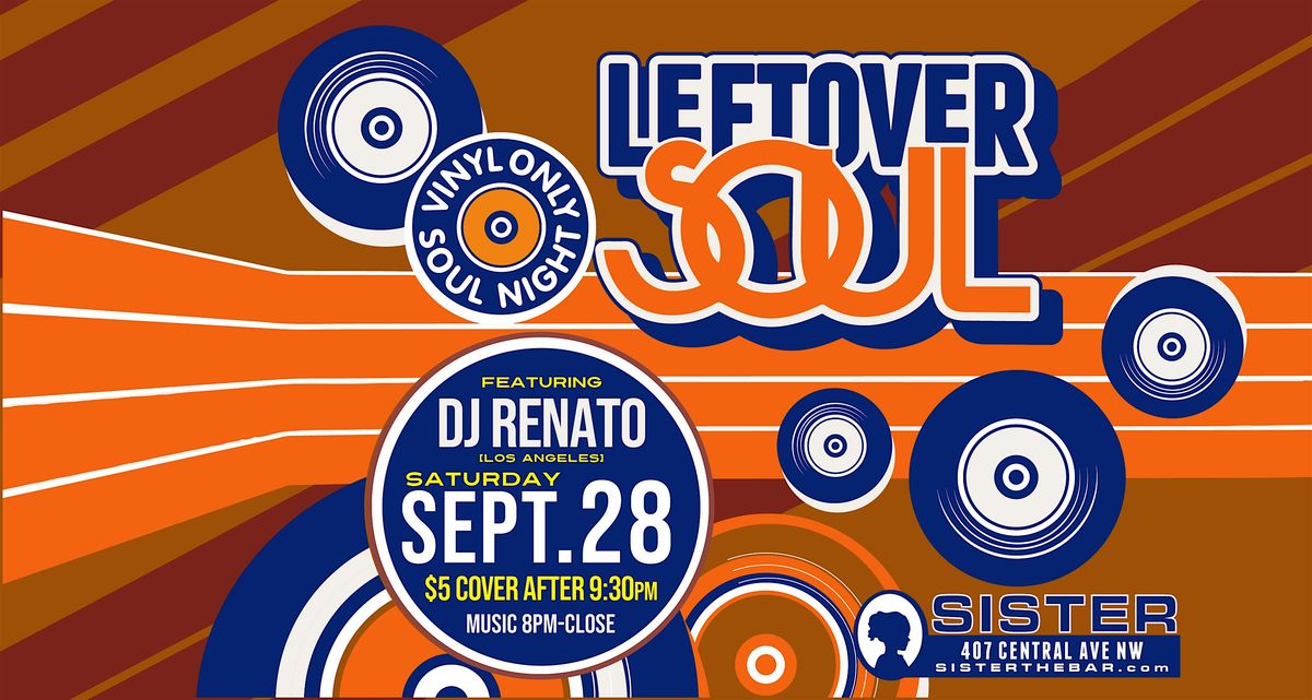 Leftover Soul w\/ DJ Renato