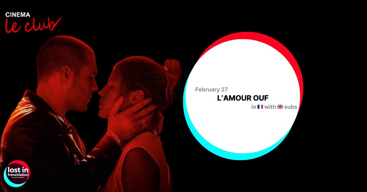 \u2728LOST IN FRENCHLATION AT CINEMA LE CLUB GRENOBLE \u2728 L\u2019AMOUR OUF