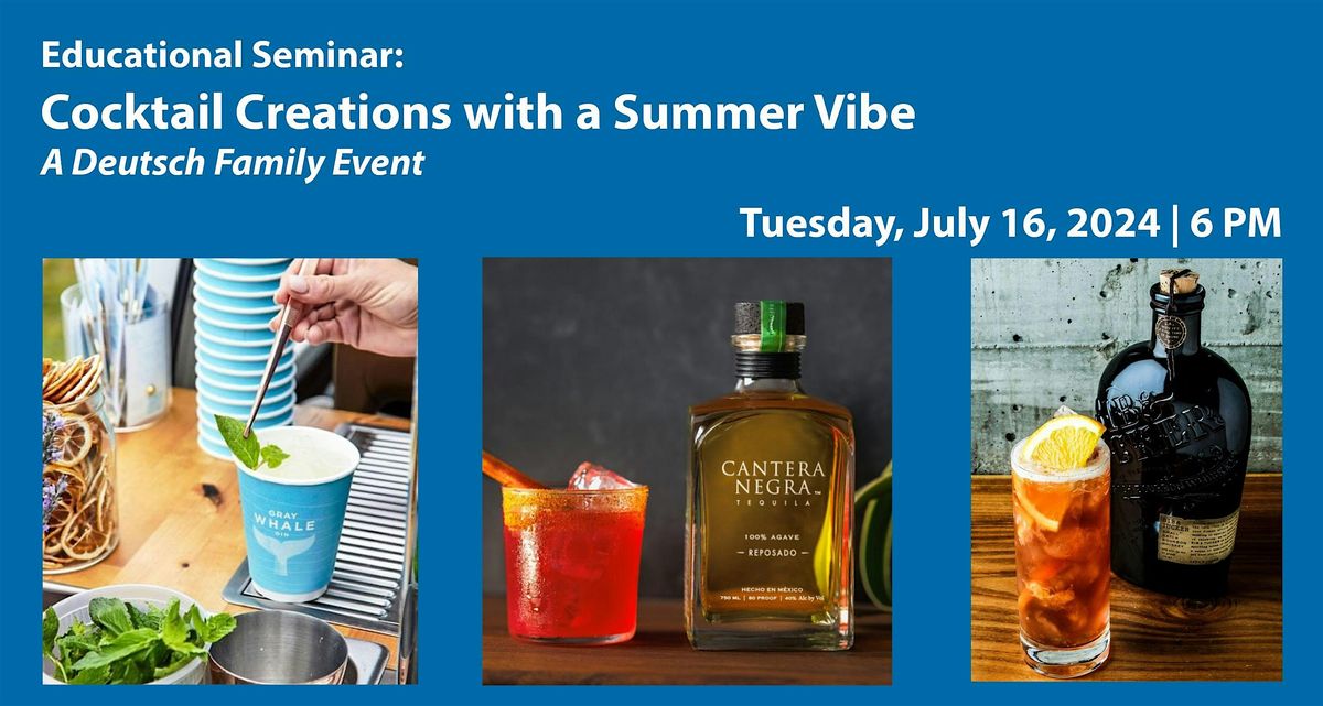 Educational Seminar:  Cocktail Creations with a Summer Vibe