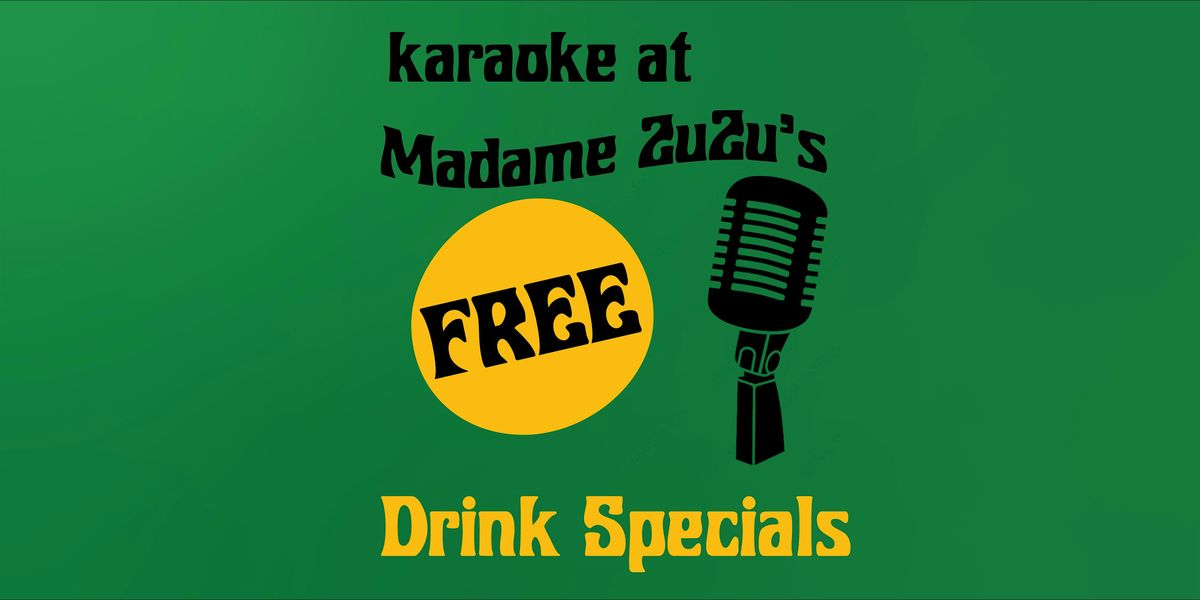 Karaoke Night at Madame ZuZu's With Drink Specials