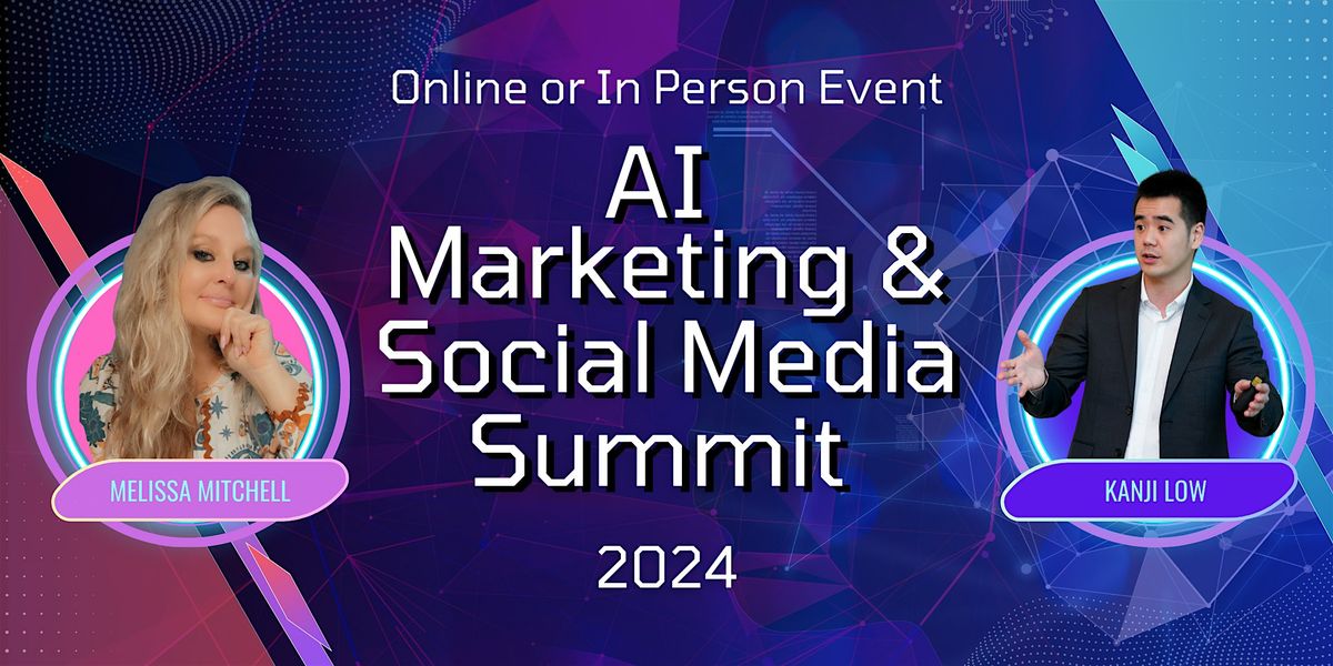 AI Marketing and Social Media Summit - Online or In Person Event!