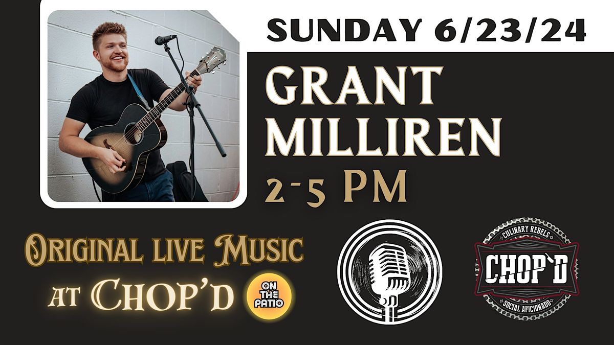 Live Music at Chop'd Plainfield - Grant Milliren ~ Sunday June 23rd