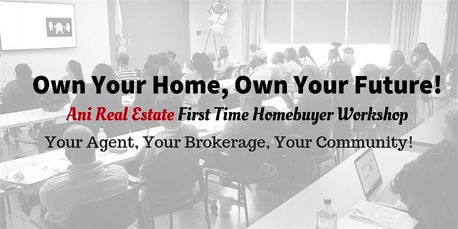 First Time Home Buyer Workshop!