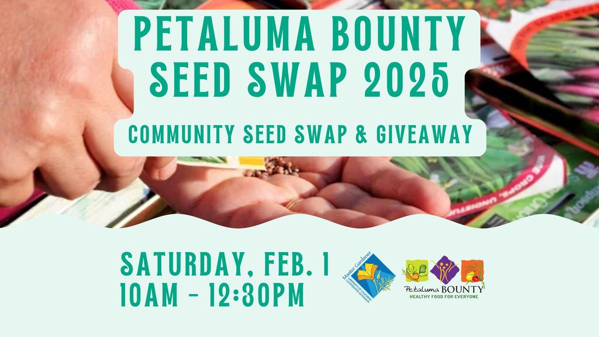 Petaluma Bounty's FREE Community Seed Swap & Giveaway