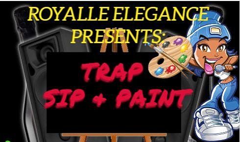 Royalle Elegance Trap Sip & Paint