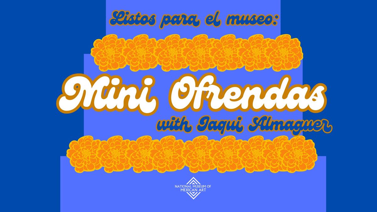 Listos para el museo: Mini Ofrendas with Jaqui Almaguer