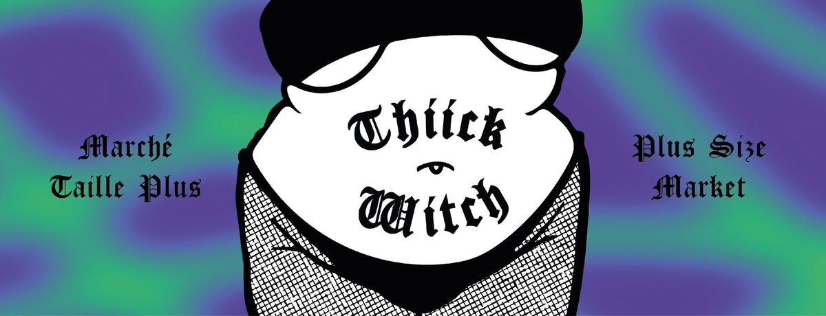 \u2728 March\u00e9 ThiickWitch Market TROISI\u00c8ME \u00c9DITION \u2728