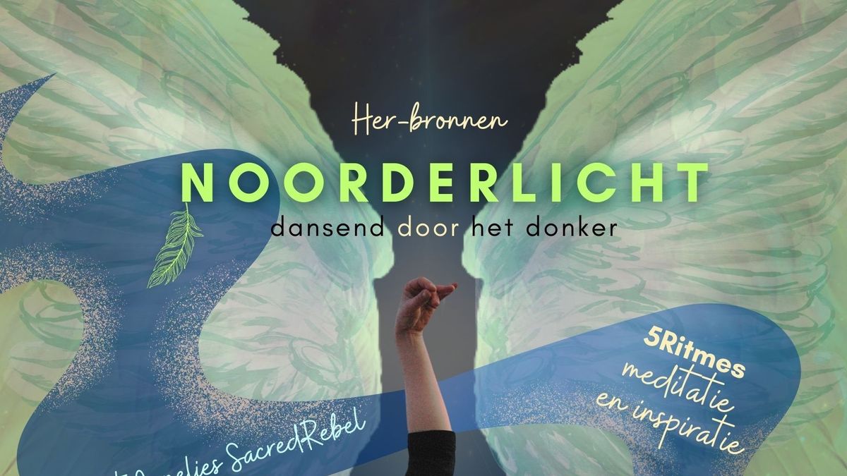 NOORDERLICHT - dansen door het donker- 5Ritmes-meditatie