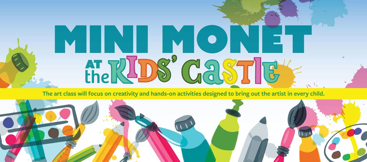July Mini Monet  at the Kids' Castle