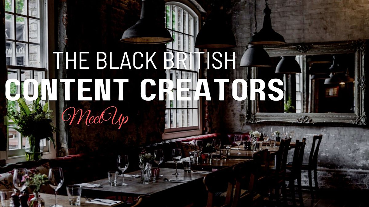 The Black British Content Creators Meetup