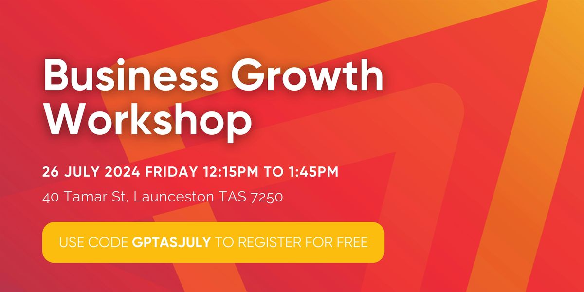Business Growth Workshop 26 July Friday