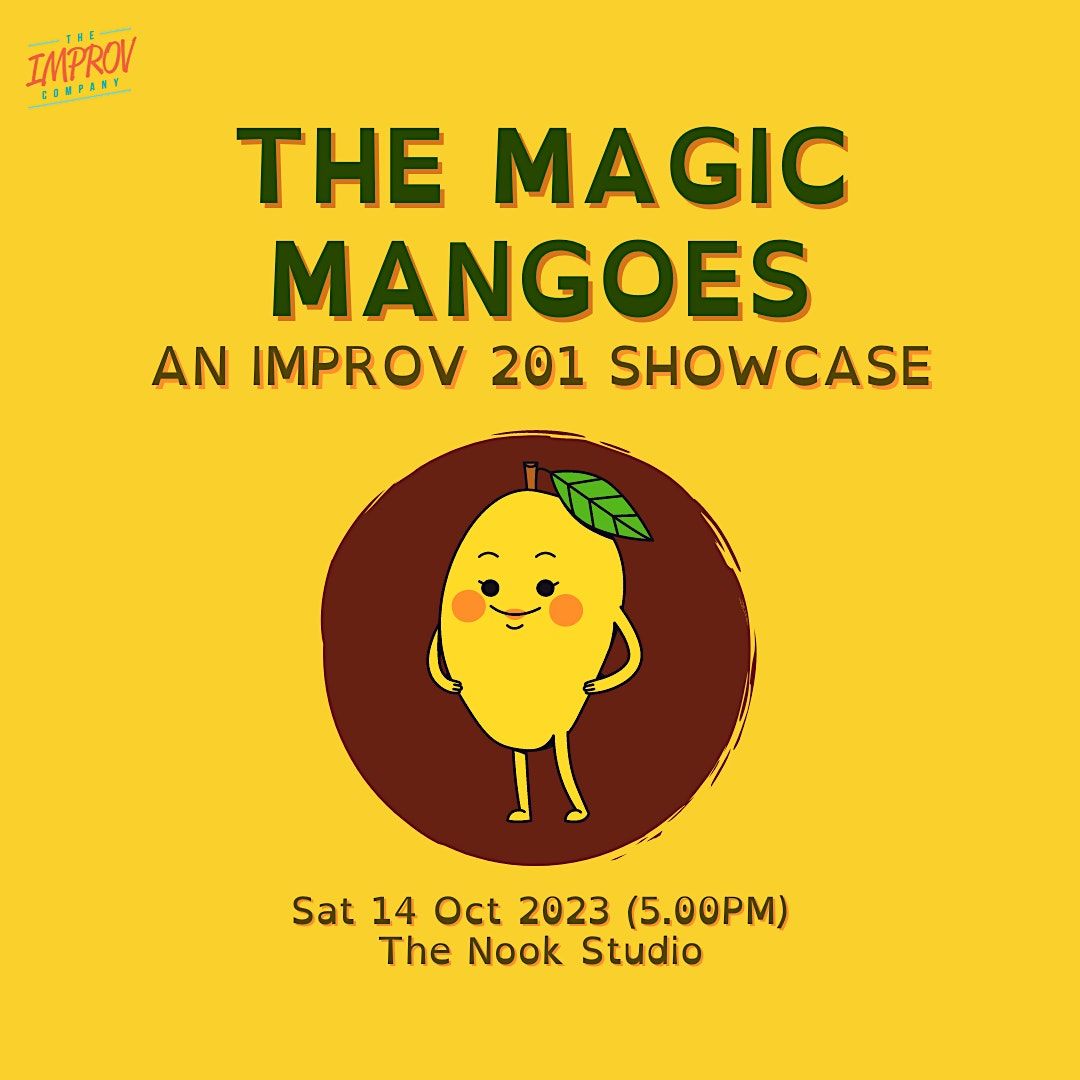 IMPROV 201 SHOWCASE  by The Magic Mangoes