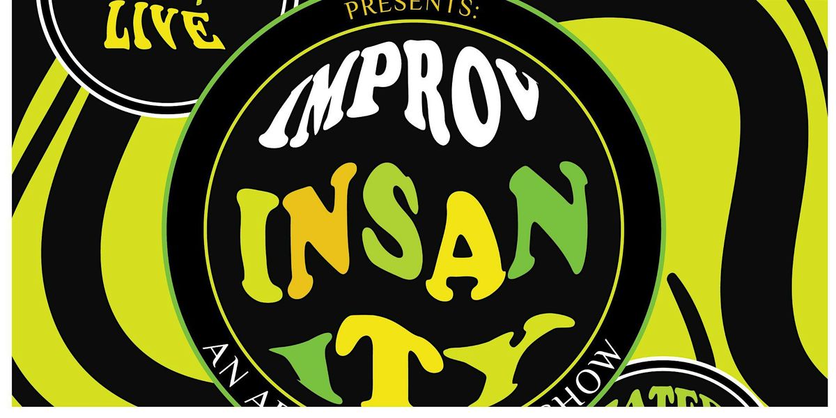 Watson's Live! Improv Insanity Adult Comedy Show