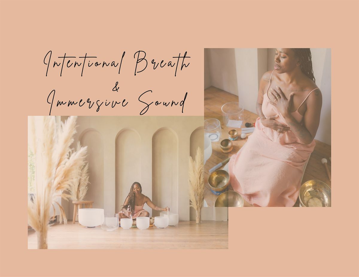 Intentional Breath | Immersive Sound - A Breathwork & Soundbath Experience