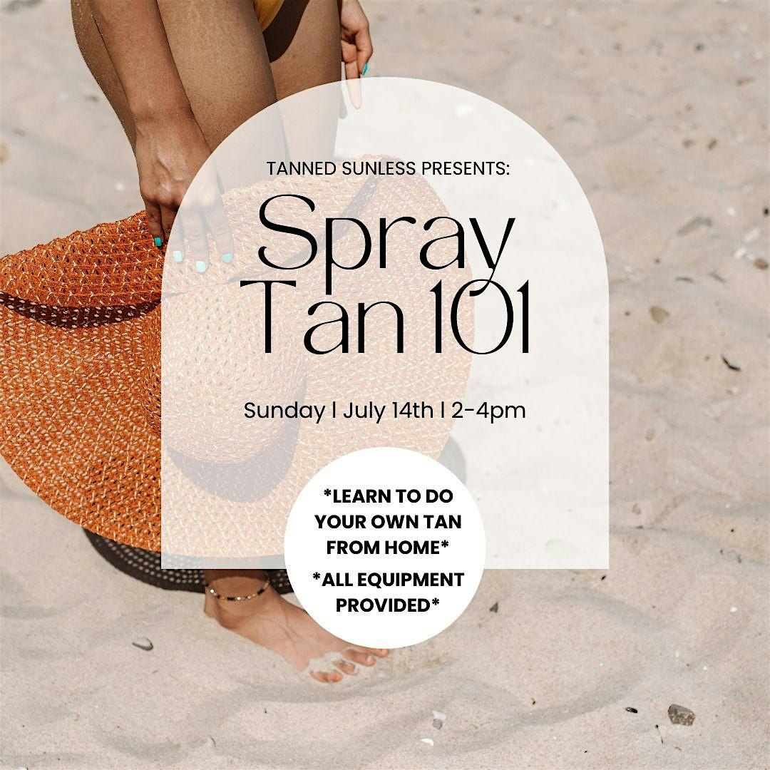 Spray Tan 101 - Learn to do your spray tan from home! All equipment included!