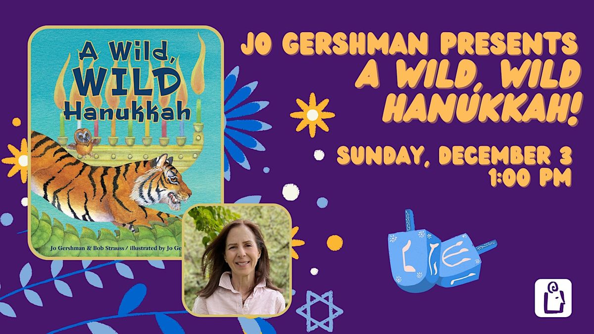 Celebrate "A Wild, WILD Hanukkah" with Jo Gershman!