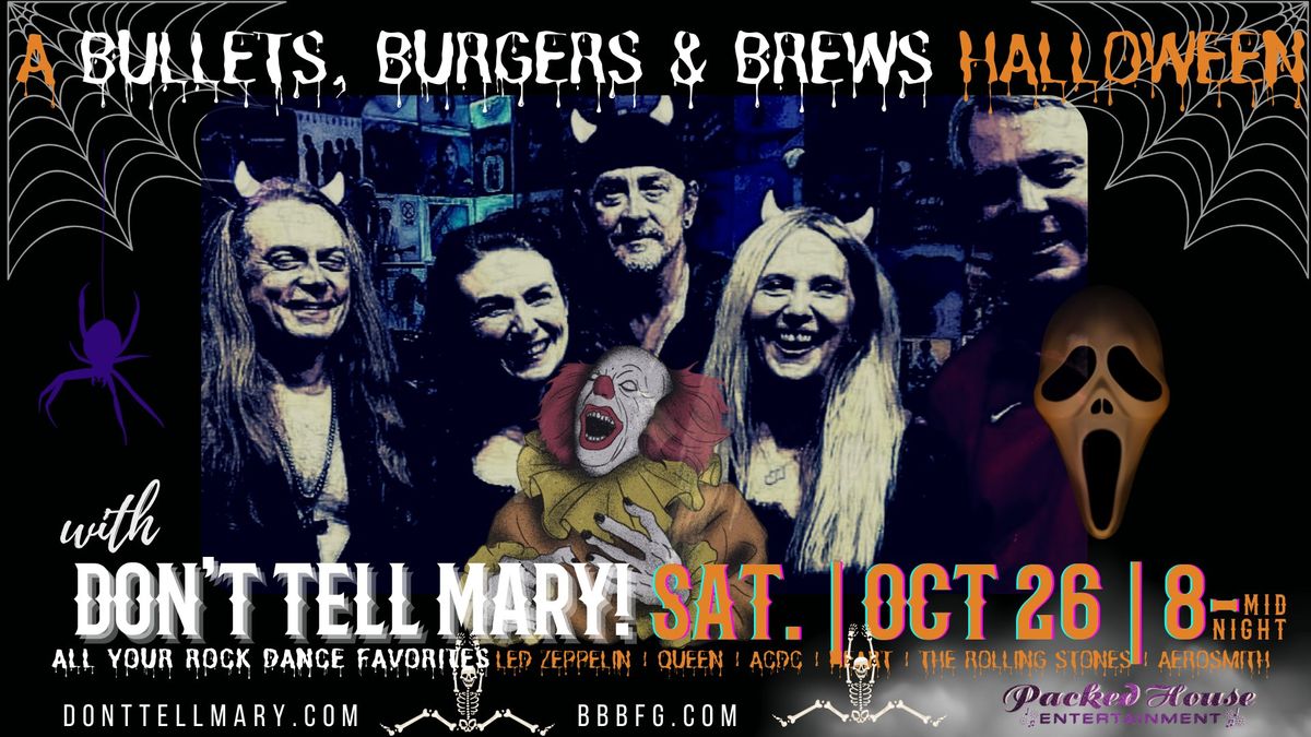 Don't Tell Mary @ Bullets, Burgers & Brews  (Halloween Party)!